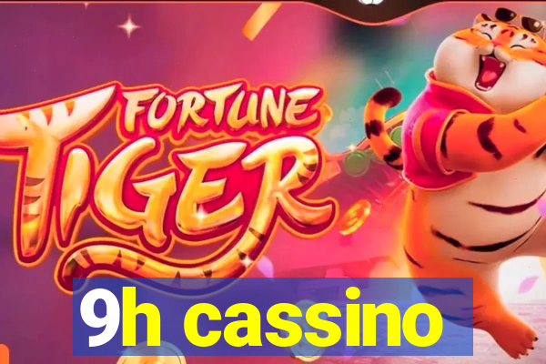 9h cassino